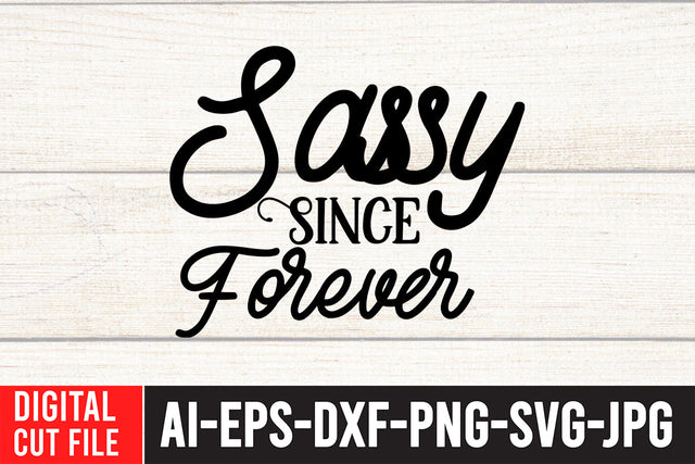 Sassy Since Forever SVG Cut File SVG BlackCatsMedia 