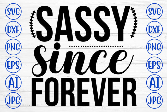 Sassy Since Forever SVG Cut File SVG Syaman 