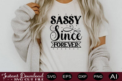 Sassy Since Forever SVG SVG designmaster24 