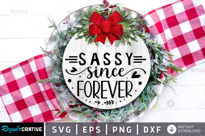 Sassy since forever SVG SVG Regulrcrative 