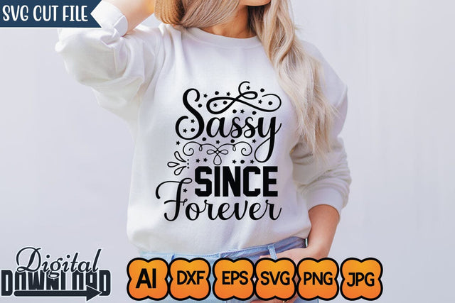 Sassy Since Forever,Sassy Bundle svg , Sarcastic Cut File , Funny svg Bundle, Quote,svg , svg, dxf,eps ,png ,Silhouette SVG Newmockups 
