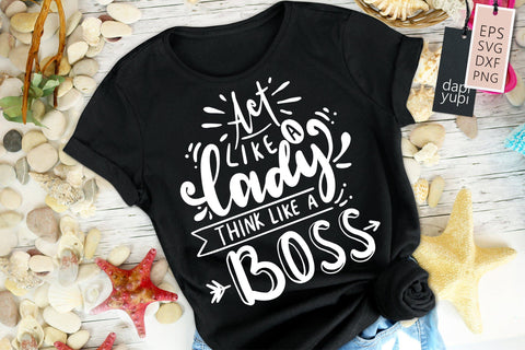 sassy SVG Act Like A Lady Think Like A Boss Quotes SVG dapiyupi store 