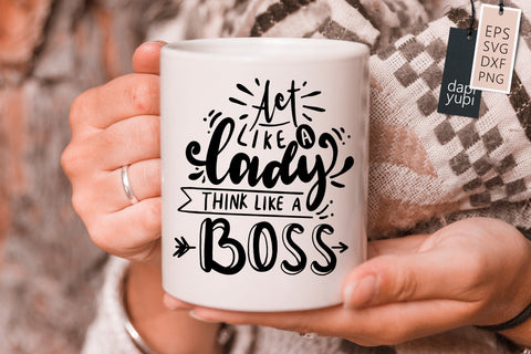sassy SVG Act Like A Lady Think Like A Boss Quotes SVG dapiyupi store 