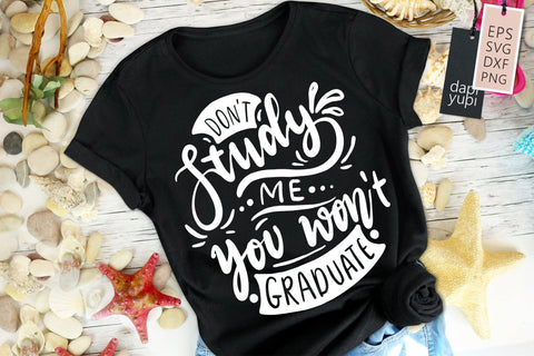 sassy SVG Don't Study Me You Won't Graduate Quotes SVG dapiyupi store 
