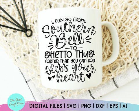 Sassy Svg - Funny Southern SVG Files - Southern Belle to Thug - Sarcasm Svg - Funny Mom Svg SVG She Shed Craft Store 