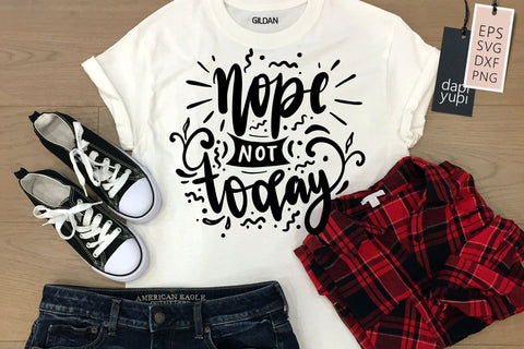 Sassy SVG Nope Not Today Quotes SVG dapiyupi store 