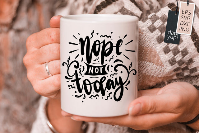 Sassy SVG Nope Not Today Quotes SVG dapiyupi store 