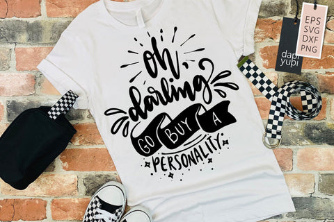 Sassy SVG Oh Darling Go Buy A Personality Quotes SVG dapiyupi store 