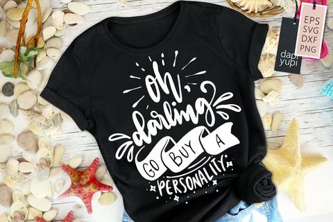 Sassy SVG Oh Darling Go Buy A Personality Quotes SVG dapiyupi store 