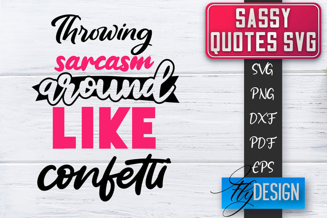 Sassy SVG | Sassy Quotes SVG | Sarcastic Sayings SVG SVG Fly Design 