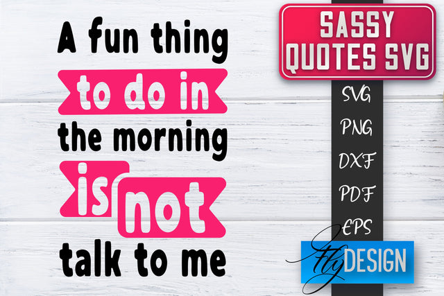Sassy SVG | Sassy Quotes SVG | Sarcastic Sayings SVG SVG Fly Design 
