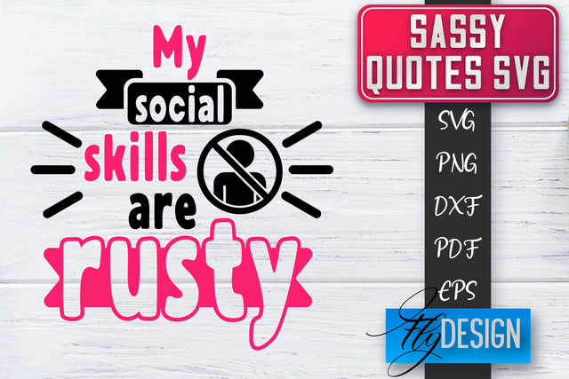 Sassy SVG | Sassy Quotes SVG | Sarcastic Sayings SVG SVG Fly Design 