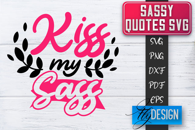 Sassy SVG | Sassy Quotes SVG | Sarcastic Sayings SVG SVG Fly Design 