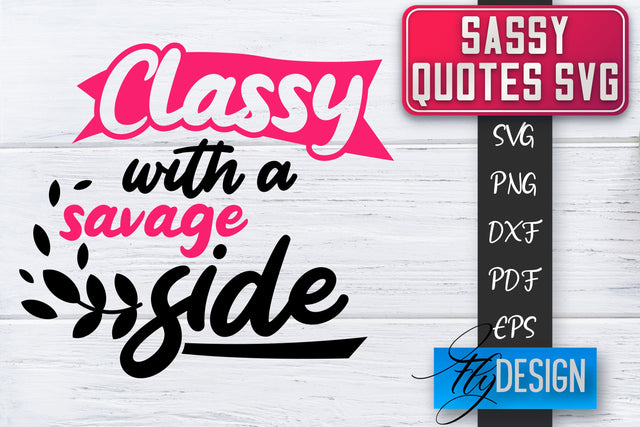 Sassy SVG | Sassy Quotes SVG | Sarcastic Sayings SVG SVG Fly Design 