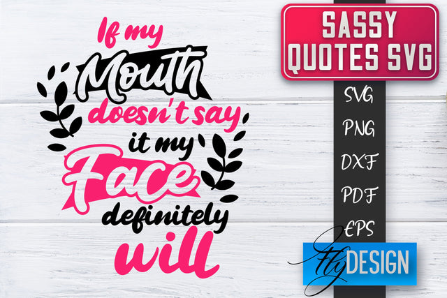 Sassy SVG | Sassy Quotes SVG | Sarcastic Sayings SVG SVG Fly Design 