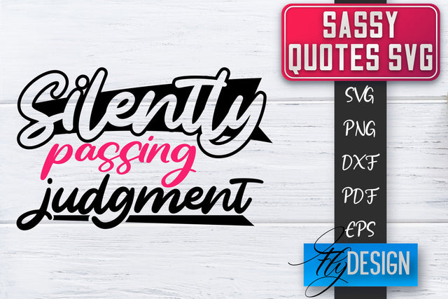 Sassy SVG | Sassy Quotes SVG | Sarcastic Sayings SVG SVG Fly Design 