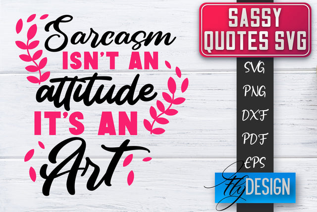 Sassy SVG | Sassy Quotes SVG | Sarcastic Sayings SVG SVG Fly Design 
