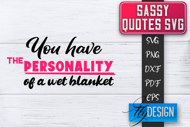 Sassy SVG | Sassy Quotes SVG | Sarcastic Sayings SVG SVG Fly Design 