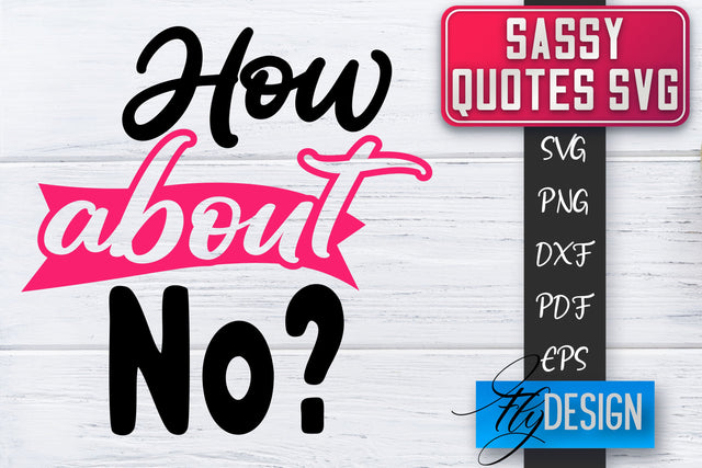 Sassy SVG | Sassy Quotes SVG | Sarcastic Sayings SVG SVG Fly Design 