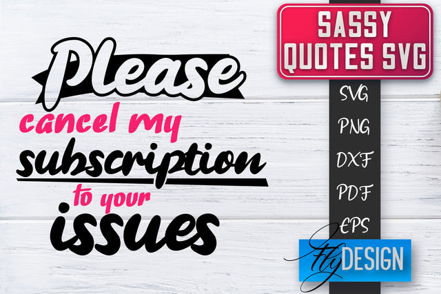 Sassy SVG | Sassy Quotes SVG | Sarcastic Sayings SVG SVG Fly Design 