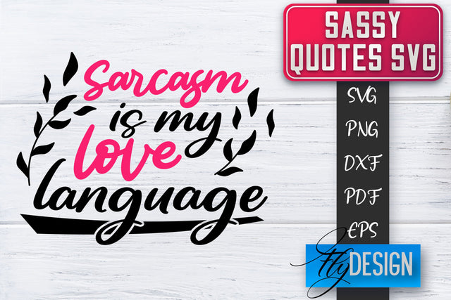 Sassy SVG | Sassy Quotes SVG | Sarcastic Sayings SVG SVG Fly Design 