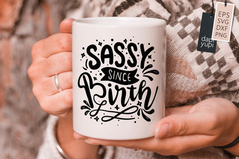 Sassy SVG Sassy Since Birth Quotes SVG dapiyupi store 