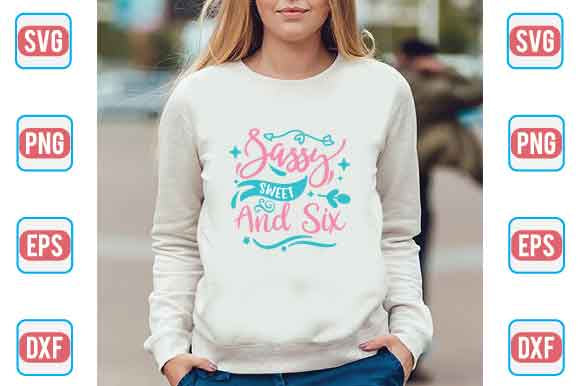 Sassy Sweet and Six SVG SVG Creativeart88 