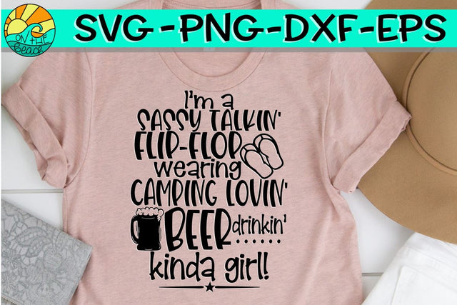 Sassy Talkin', Flip Flop Wearin', Camping Lovin', Beer Drinking, Kinda Girl - SVG PNG DXF EPS SVG On the Beach Boutique 