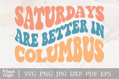 Saturdays are better in columbus svg wavy style svg, EPS PNG Cricut Instant Download SVG Fauz 