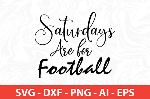 Saturdays Are for Football svg SVG nirmal108roy 