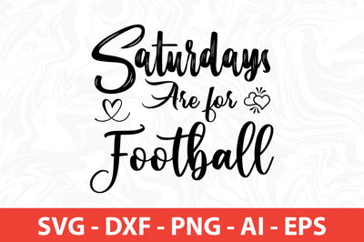 Saturdays Are for Football svg SVG orpitasn 