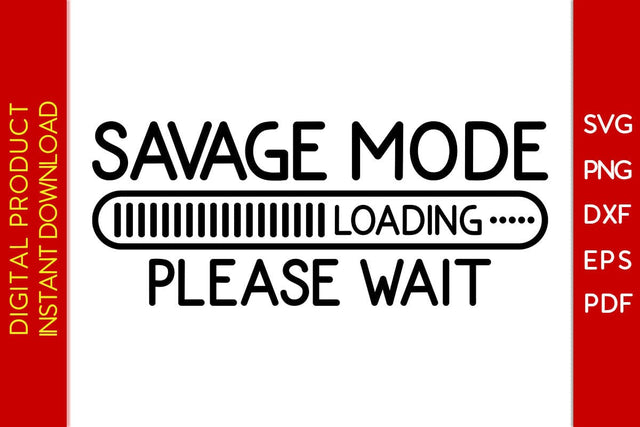 Savage Mode Loading Please Wait SVG PNG PDF Cut File SVG Creativedesigntee 