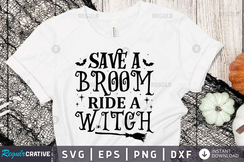 Save a broom ride a witch SVG SVG Regulrcrative 