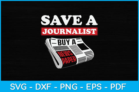 Save A Journalist Funny Svg Design SVG artprintfile 