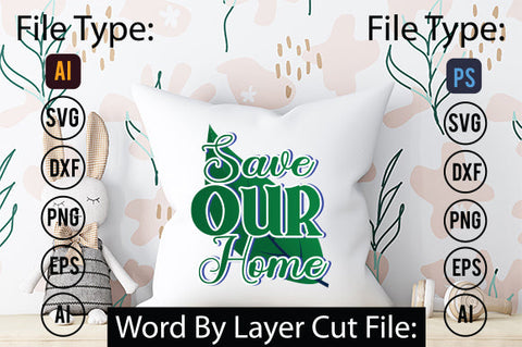Save Our Home SVG Cut File SVGs,quotes-and-sayings,food-drink mini-bundles,print-cut,on-sale Clipart Clip Art Sublimation or Vinyl Shirt Design SVG DesignPlante 503 