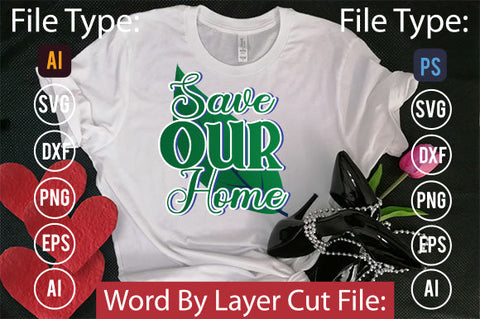 Save Our Home SVG Cut File SVGs,quotes-and-sayings,food-drink mini-bundles,print-cut,on-sale Clipart Clip Art Sublimation or Vinyl Shirt Design SVG DesignPlante 503 