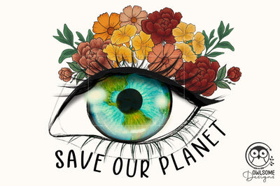 Save Our Planet Eye Png Sublimation Sublimation Owlsome.Designs 