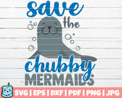 Save The Chubby Mermaids SVG MintyMarshmallows 