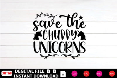 SAVE the CHUBBY UNICORNS SVG Shahin alam 