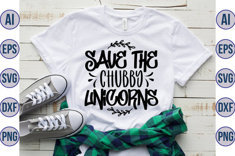 Save the Chubby Unicorns svg SVG nirmal108roy 