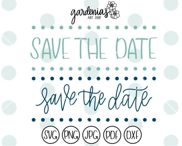 Save the Date Overlay with Dots SVG Gardenias Art Shop 