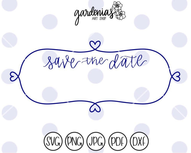 Save the Date Overlay with Hearts SVG Gardenias Art Shop 