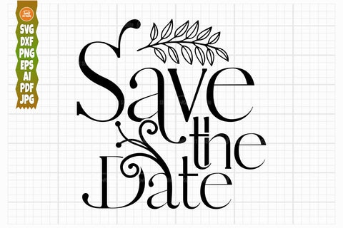 Save The Date SVG PNG DXF, Wedding Svg, Engagement Svg SVG TonisArtStudio 