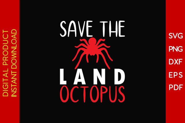 Save The Land Octopus SVG PNG PDF Cut File SVG Creativedesigntee 