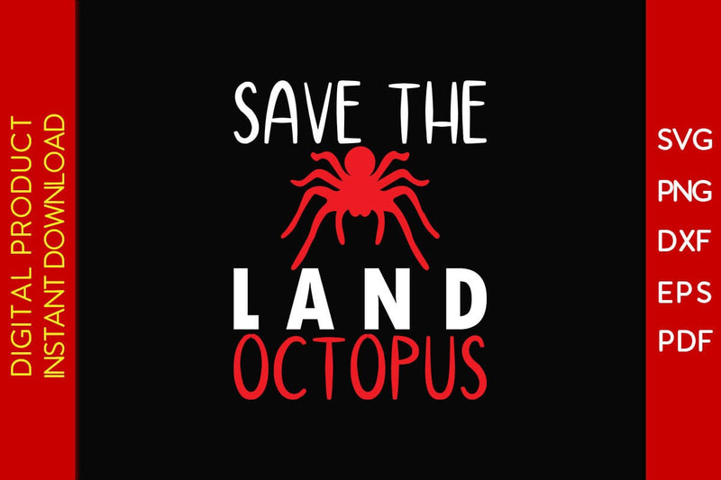 Save The Land Octopus SVG PNG PDF Cut File SVG Creativedesigntee 