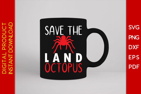 Save The Land Octopus SVG PNG PDF Cut File SVG Creativedesigntee 