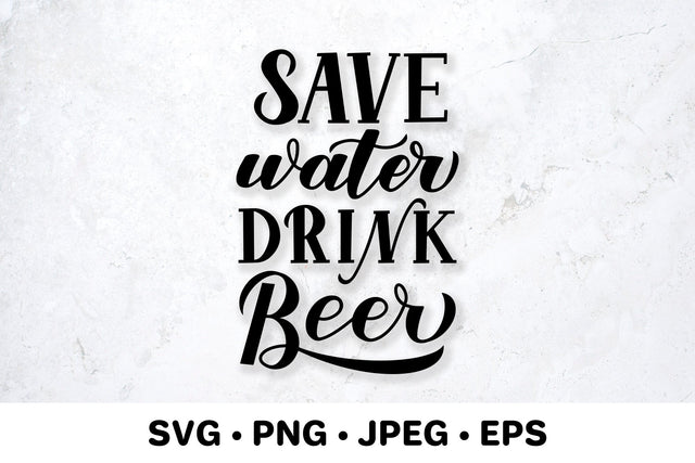 Save water drink beer. Funny drinking quote SVG LaBelezoka 