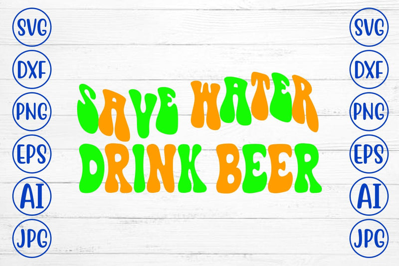 Save Water Drink Beer Retro SVG Design SVG Syaman 