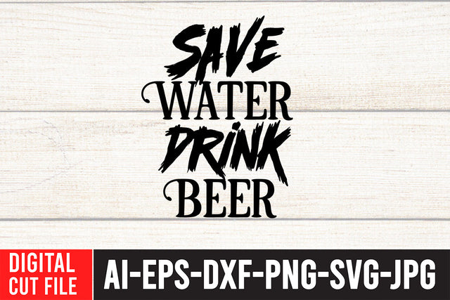 Save Water Drink Beer SVG Cut File SVG BlackCatsMedia 