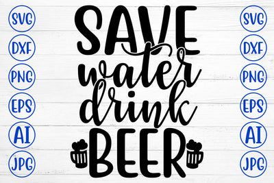 SAVE WATER DRINK BEER SVG Cut File SVG Syaman 